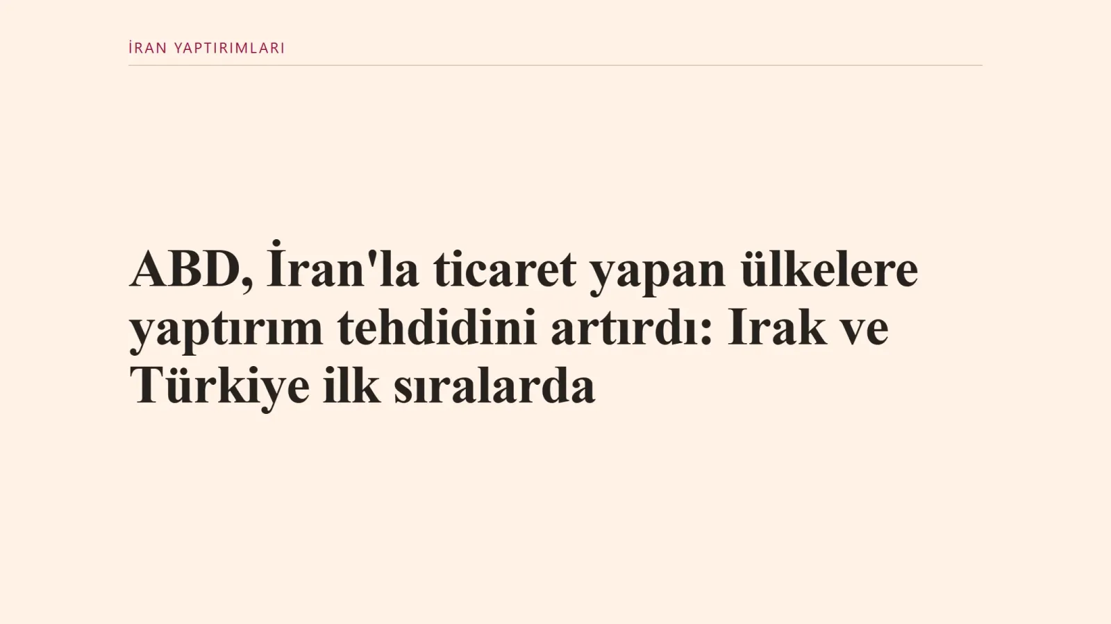 ERBİL: ABD Hazine Bakanı, Trump'ın İran ile ticari ilişkilerini kesmeyen ülkelere yaptırım uyarısı yaptığını açıkladı