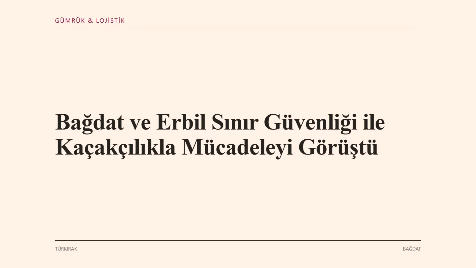 BAĞDAT: Irak Ulusal Güvenlik Danışmanı Kasım Araci ile IKBY İçişleri Bakanı Reber Ahmed, Erbil'de sınır güvenliği…
