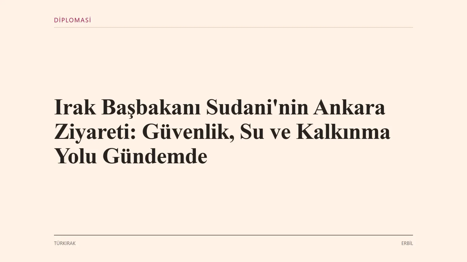 ERBİL: Irak Başbakanı Muhammed Şiya es-Sudani, Türkiye ziyaretinde güvenlik işbirliği, su paylaşımı ve Kalkınma Yolu…