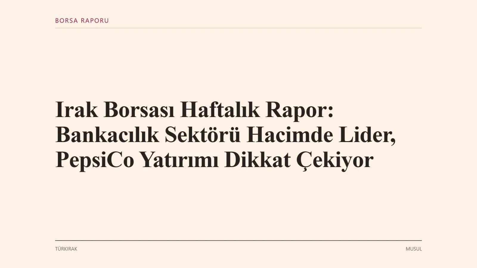 MUSUL: Irak Borsası'nda 24 Temmuz 2026 haftasında işlem hacmi 48 milyar IQD olurken, bankacılık sektörü toplam hacmin…