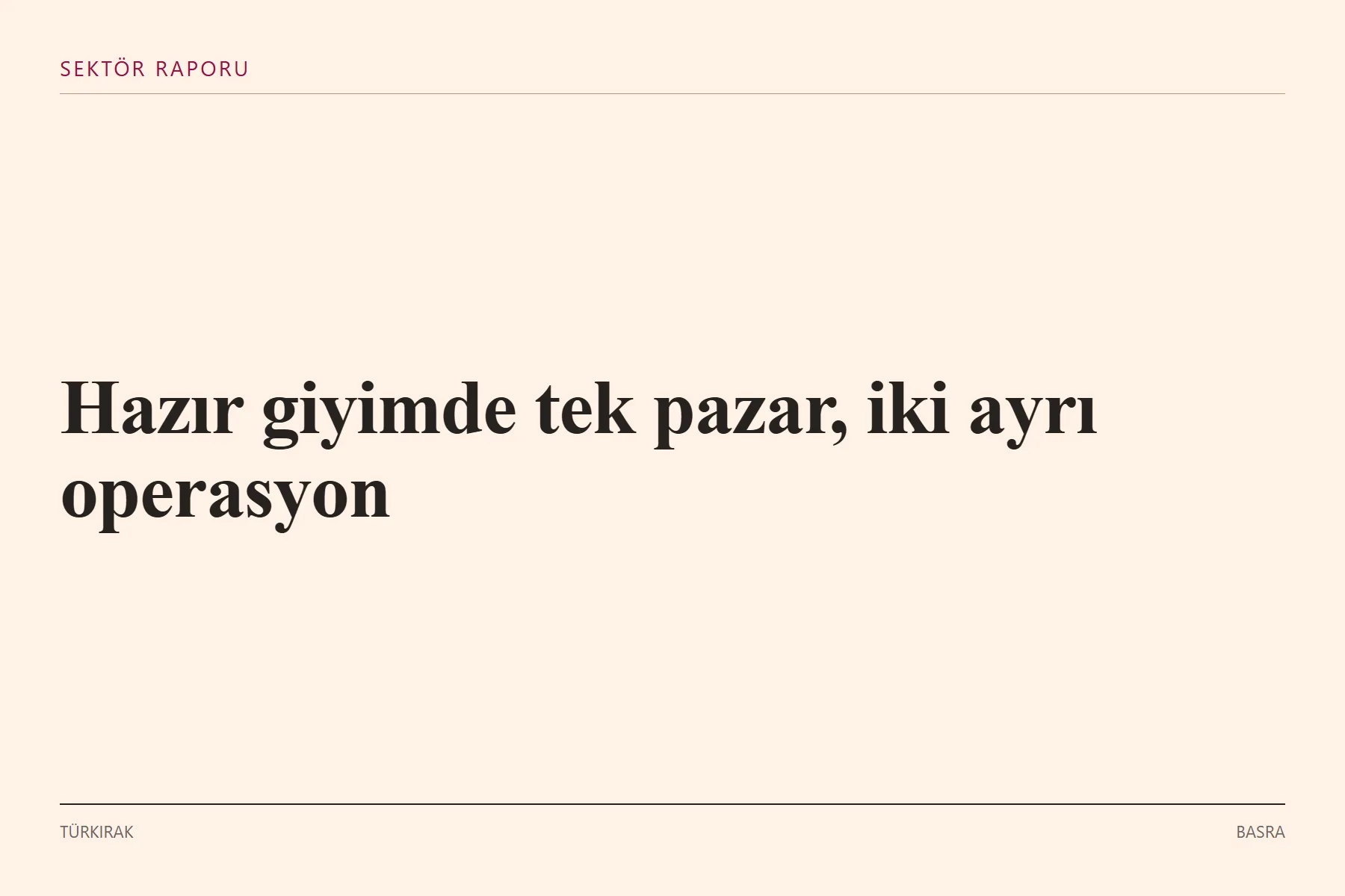 Grafik: Hazır giyimde tek pazar, iki ayrı operasyon
