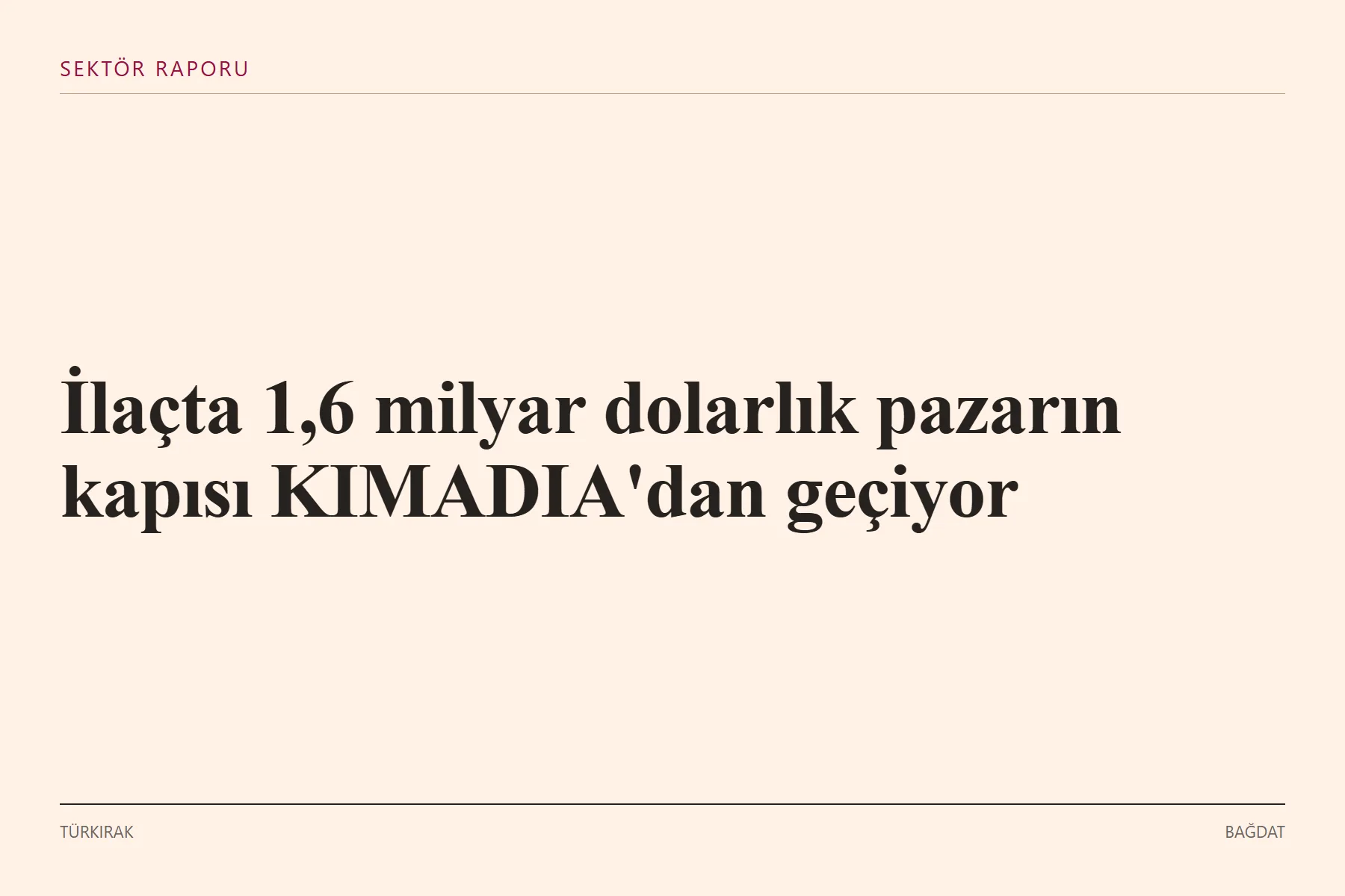 Grafik: İlaçta 1,6 milyar dolarlık pazarın kapısı KIMADIA'dan geçiyor