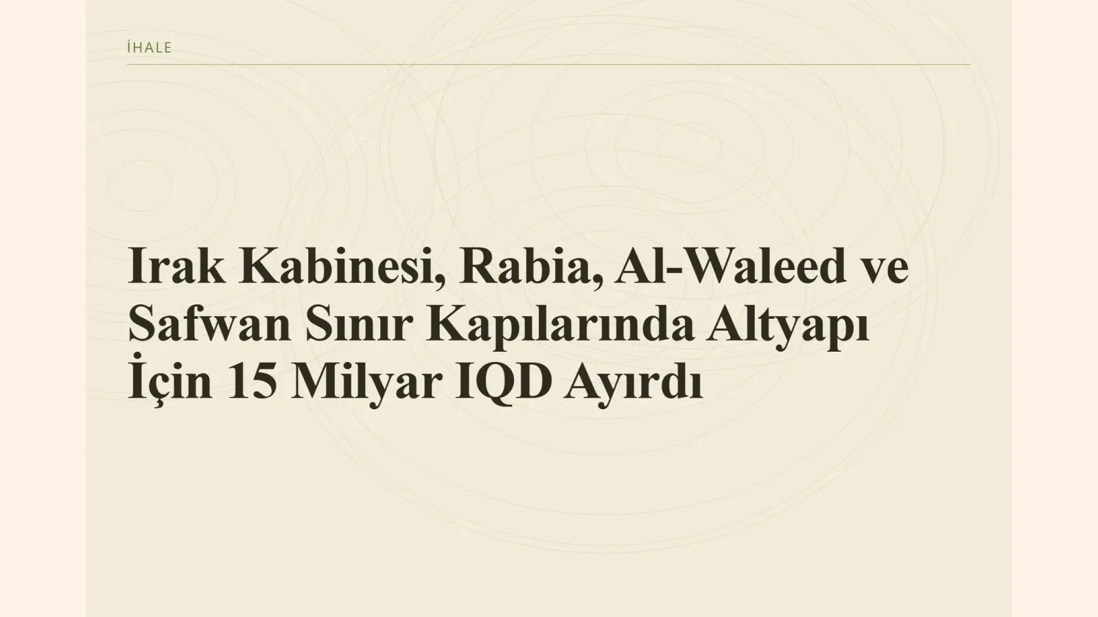 BAĞDAT: Irak Kabinesi, Rabia, Al-Waleed ve Safwan sınır kapılarının modernizasyonu için 15 milyar Irak dinarı (yaklaşık…