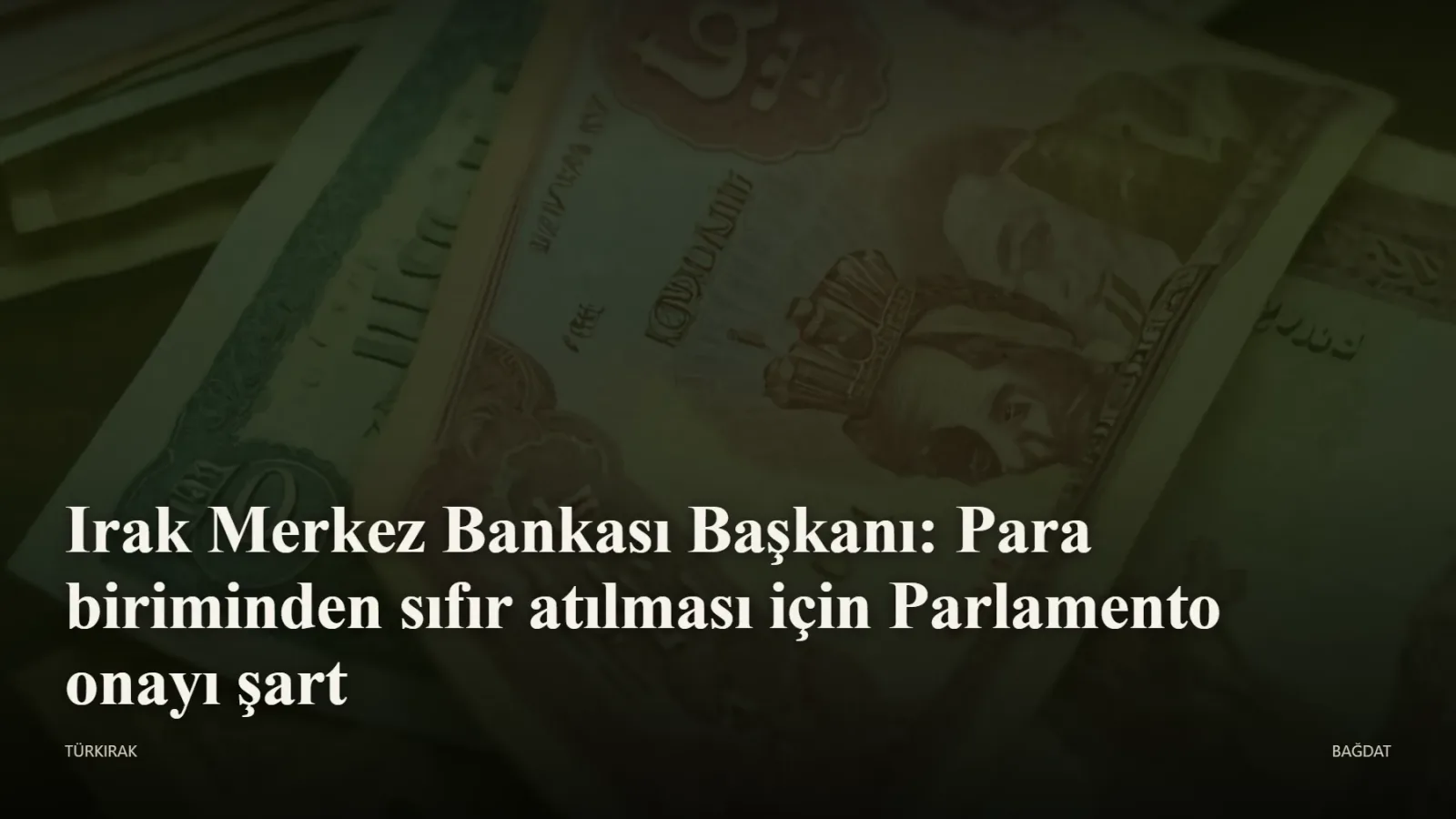 BAĞDAT: Irak Merkez Bankası Başkanı Hüseyin, para biriminin değiştirilmesinin kendi yetkilerinde olduğunu ancak sıfırların…