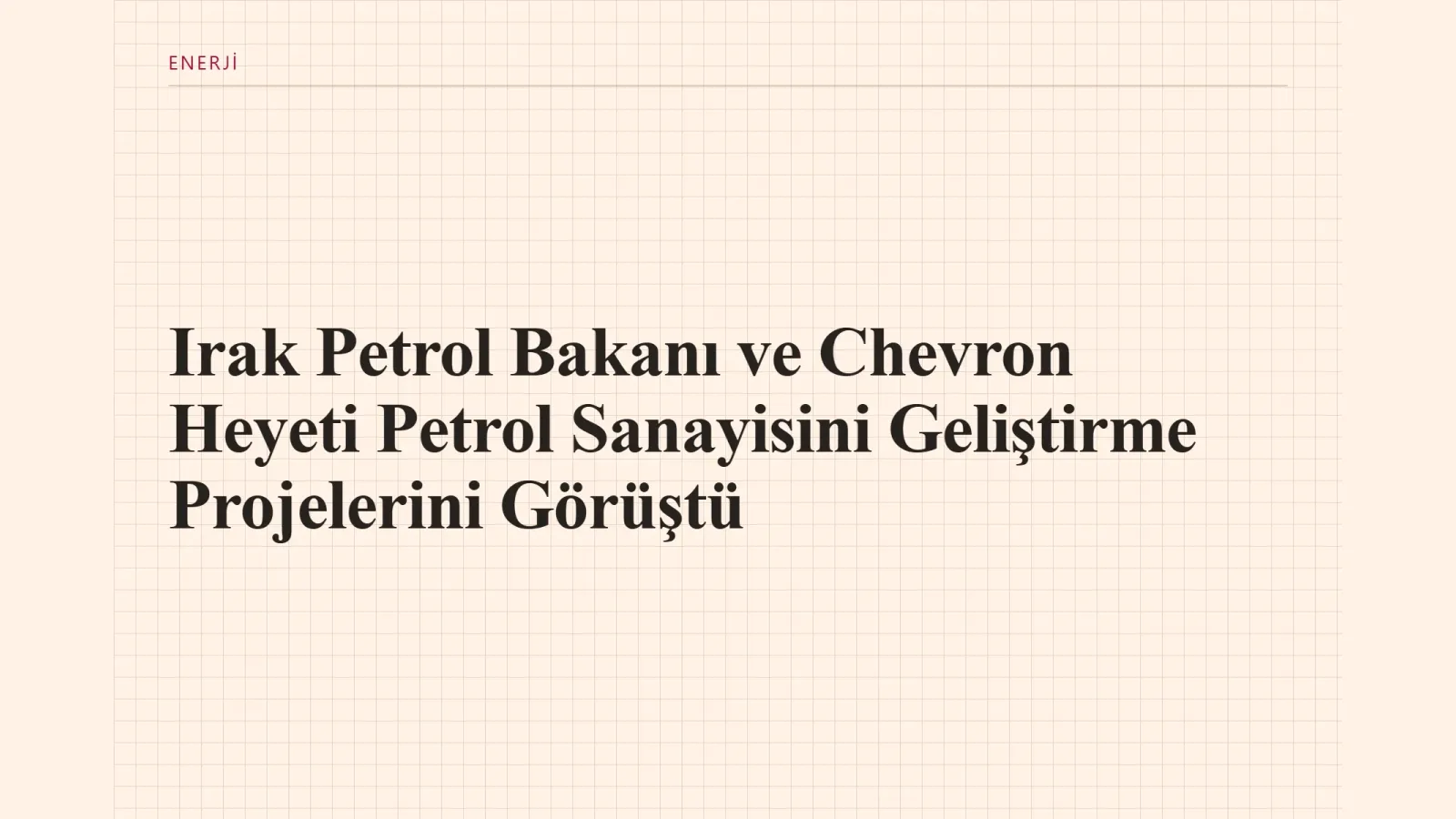 BAĞDAT: Irak Petrol Bakanı Basım Muhammed Hudeyr, ABD'li Chevron şirketi heyetiyle petrol sanayisini geliştirme projelerini…