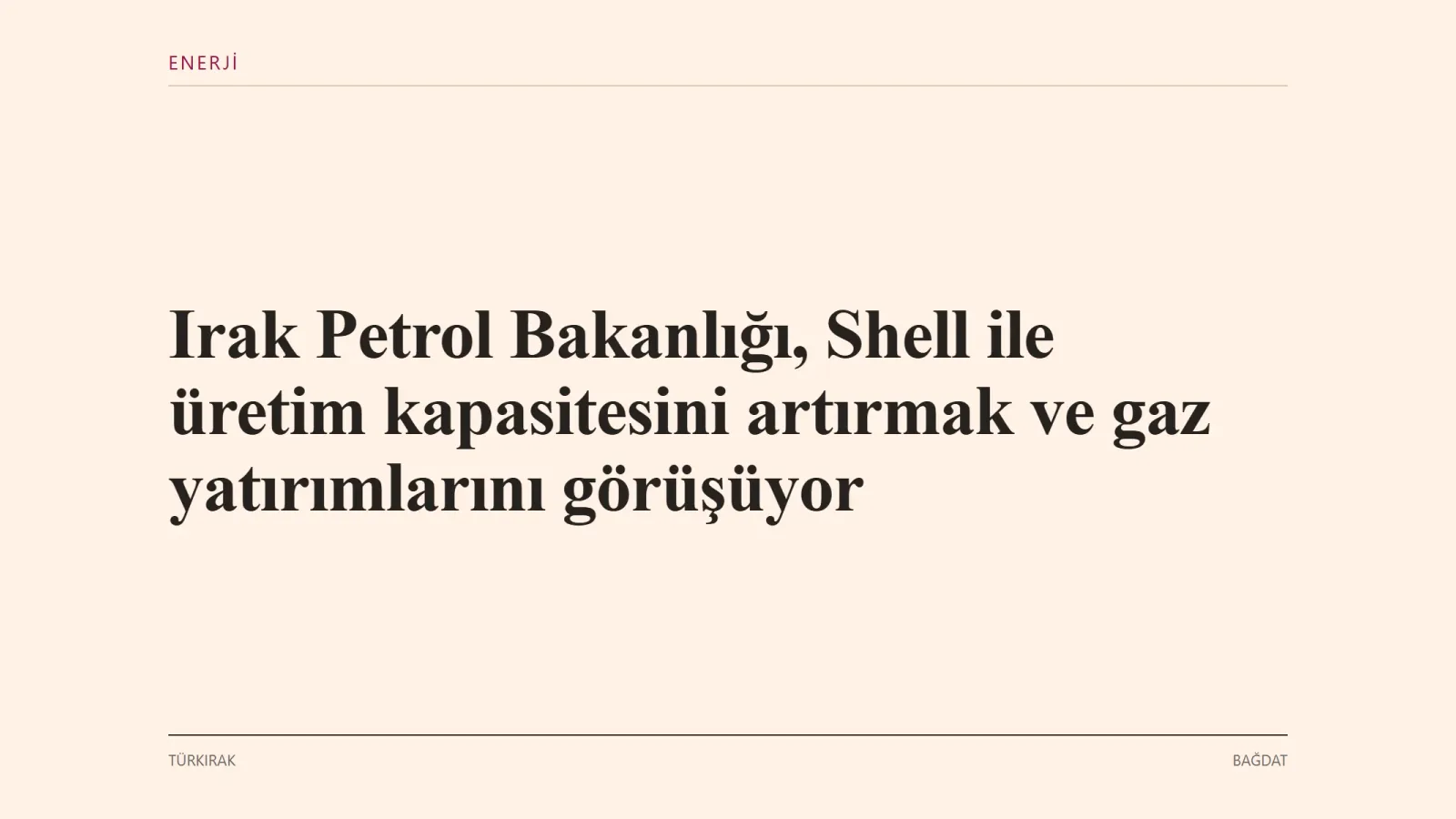 BAĞDAT: Irak Petrol Bakanlığı, Shell ile üretim kapasitesini artırmak ve ülkede açığa çıkan gazın ekonomiye kazandırılması…
