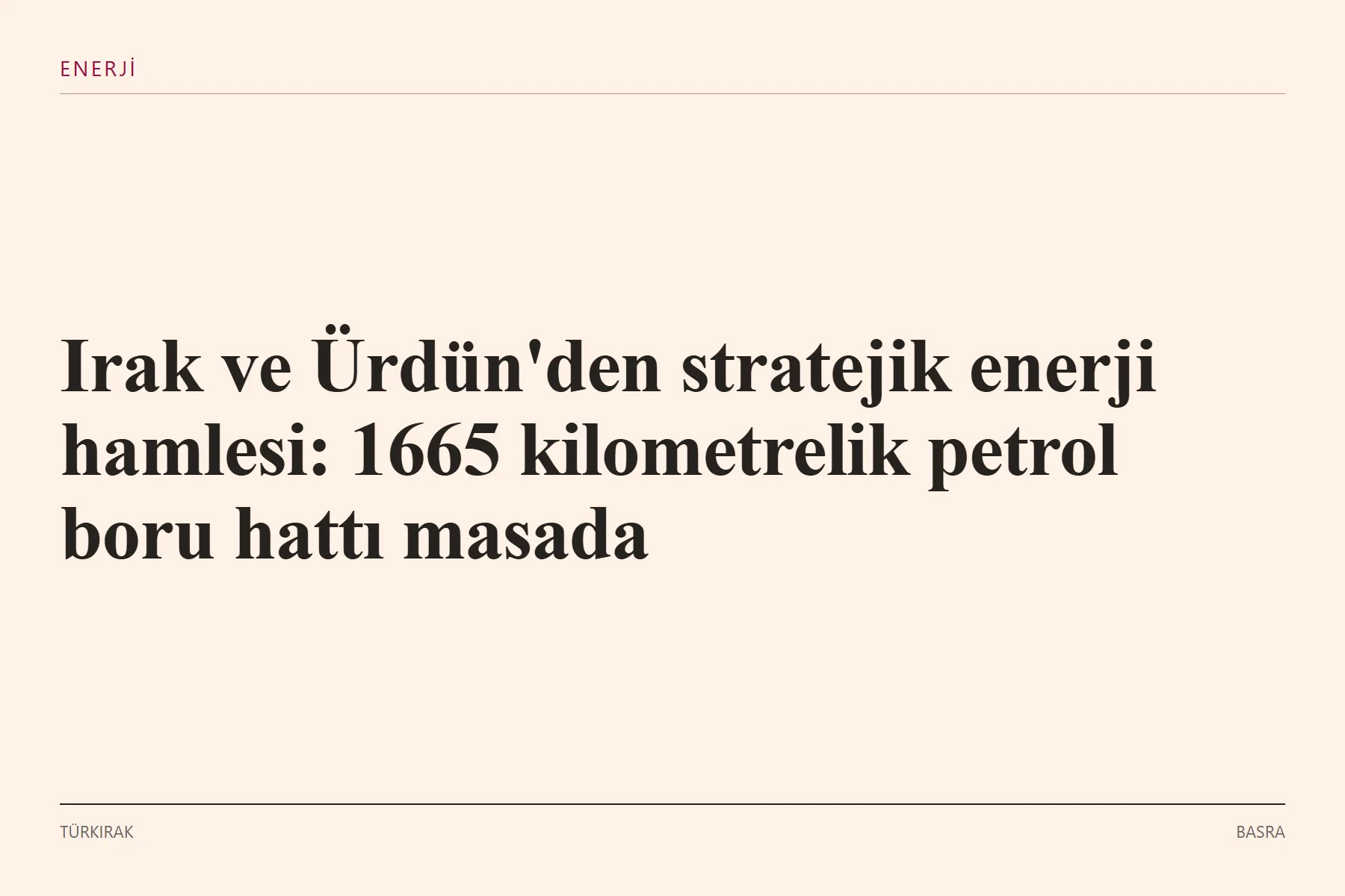 Grafik: Irak ve Ürdün'den stratejik enerji hamlesi: 1665 kilometrelik petrol boru hattı masada